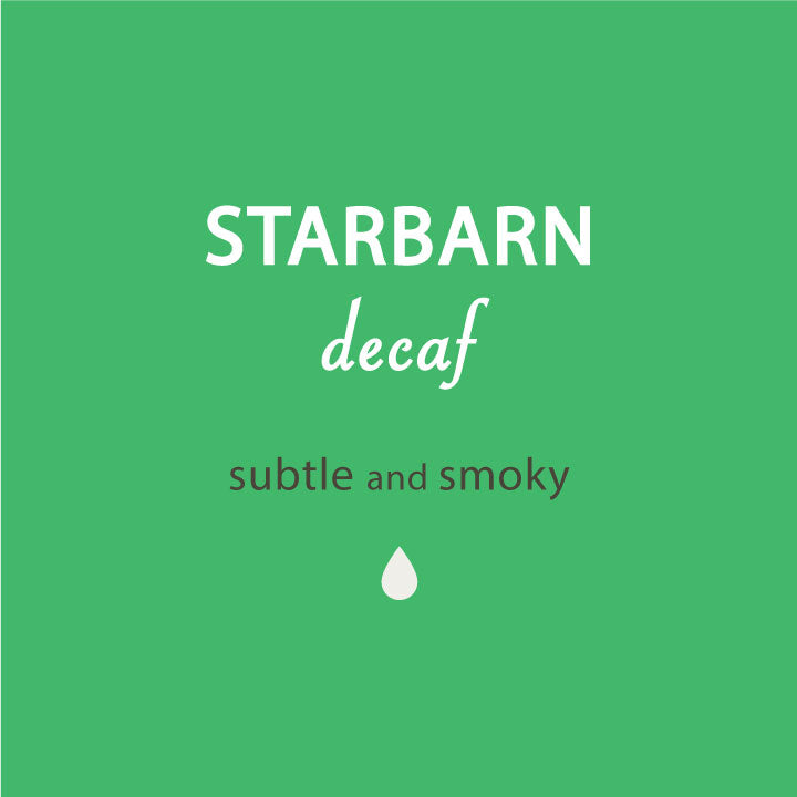 Starbarn Decaf subtle and smoky coffee- lancaster county coffee.